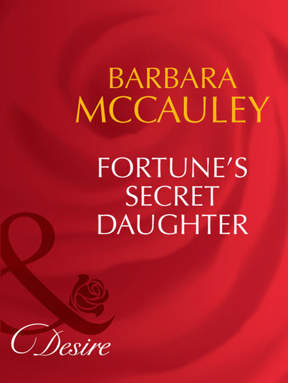 Barbara McCauley - Fortune's Secret Daughter