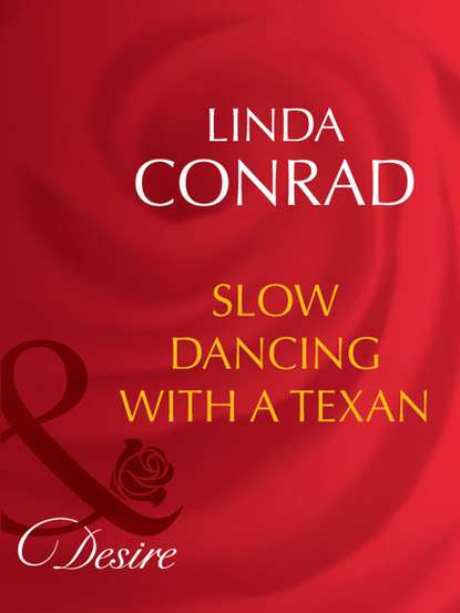 Linda Conrad - Slow Dancing With a Texan