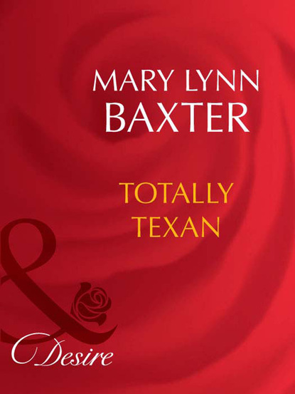 Mary Lynn Baxter - Totally Texan