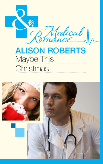 Alison Roberts - Maybe This Christmas…?