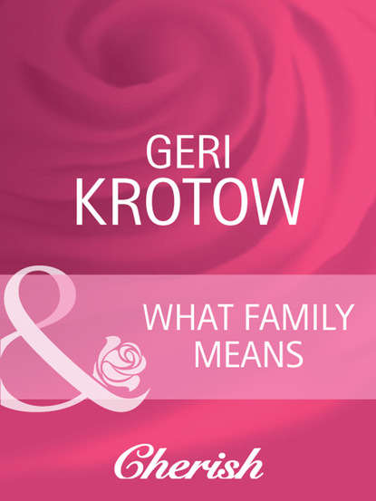 Geri Krotow - What Family Means