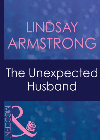 Lindsay Armstrong - The Unexpected Husband