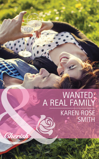 Karen Rose Smith - Wanted: A Real Family