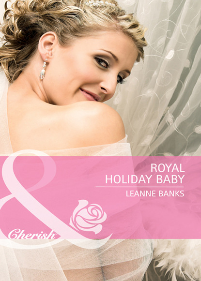 Leanne Banks - Royal Holiday Baby
