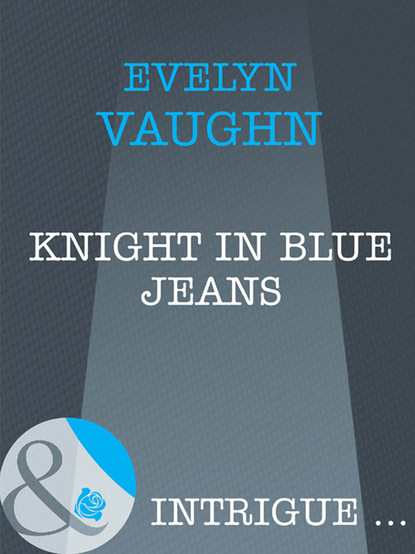 Evelyn Vaughn - Knight In Blue Jeans