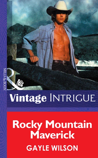 Обложка книги Rocky Mountain Maverick, Gayle Wilson