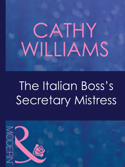 Кэтти Уильямс - The Italian Boss's Secretary Mistress