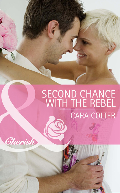 Cara Colter - Second Chance with the Rebel