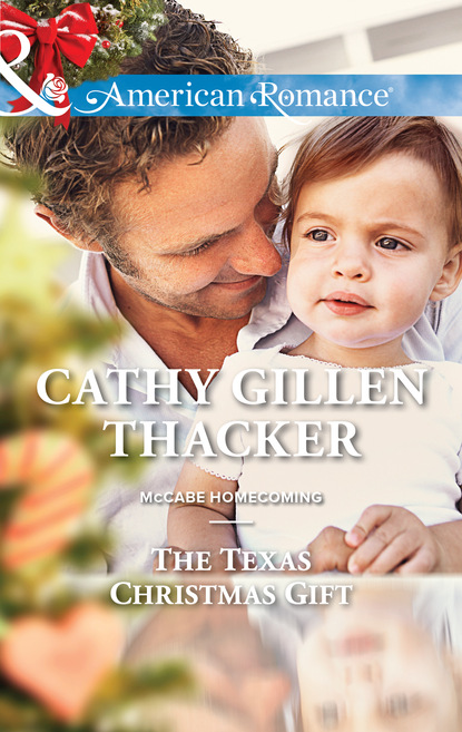 Cathy Gillen Thacker - The Texas Christmas Gift