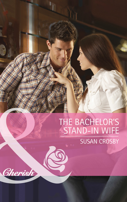 Susan Crosby - The Bachelor's Stand-In Wife