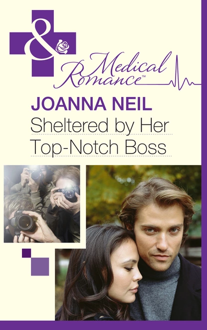 Обложка книги Sheltered By Her Top-Notch Boss, Joanna Neil