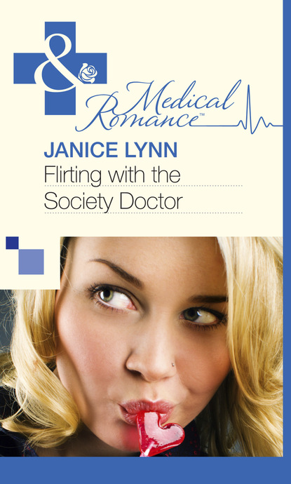 Janice Lynn - Flirting With The Society Doctor