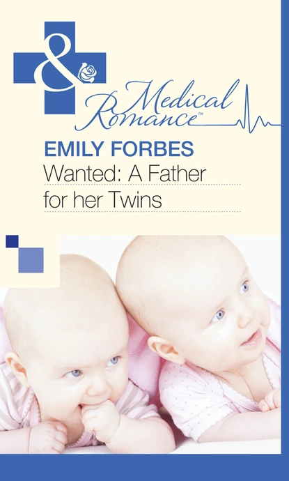 Обложка книги Wanted: A Father for her Twins, Emily Forbes