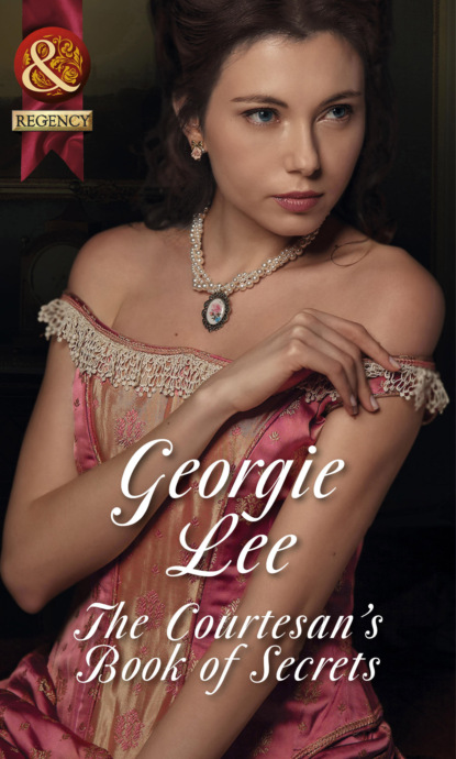 Georgie Lee - The Courtesan's Book Of Secrets