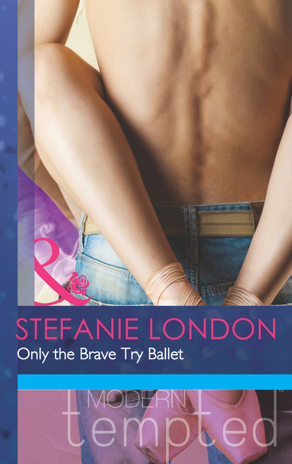 Stefanie London - Only the Brave Try Ballet