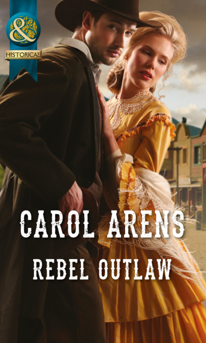 Carol Arens - Rebel Outlaw