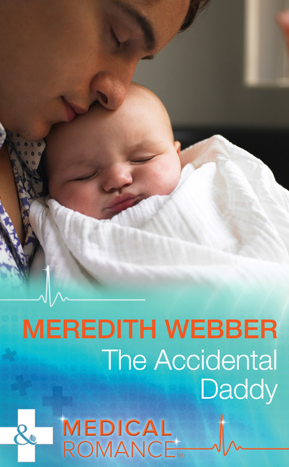 Meredith Webber - The Accidental Daddy