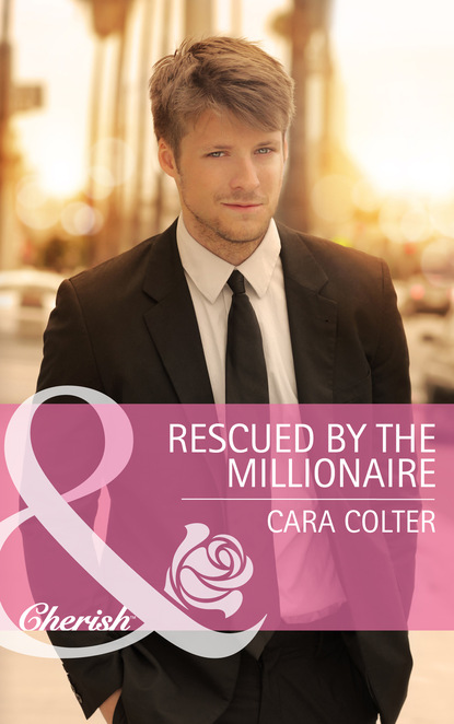 Cara Colter - Rescued by the Millionaire