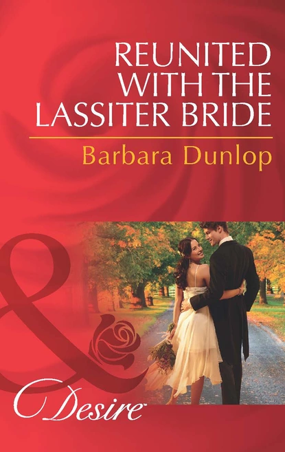 Обложка книги Reunited with the Lassiter Bride, Barbara Dunlop