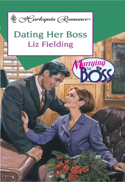 Обложка книги Dating Her Boss, Liz Fielding