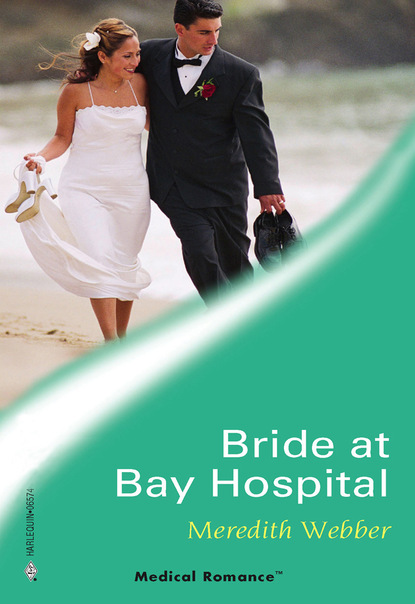 Meredith Webber - Bride at Bay Hospital