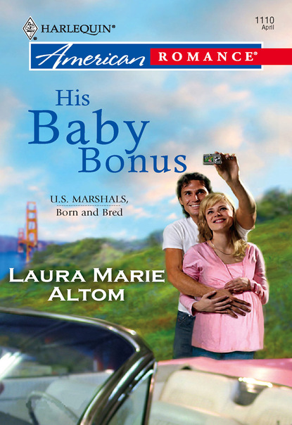 Laura Marie Altom - His Baby Bonus