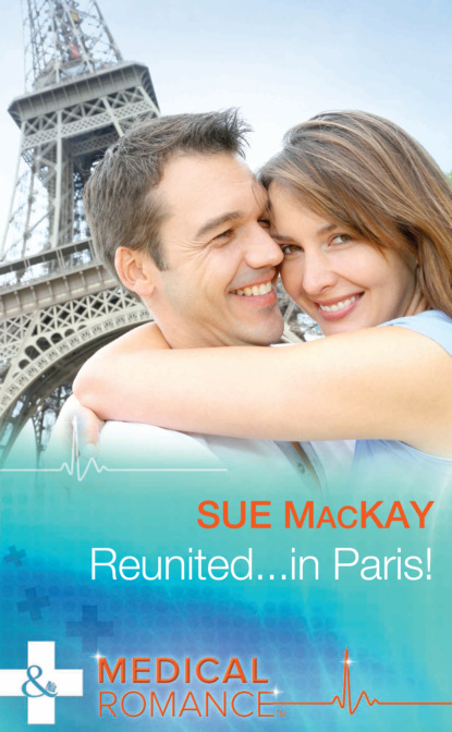 Sue MacKay - Reunited...in Paris!