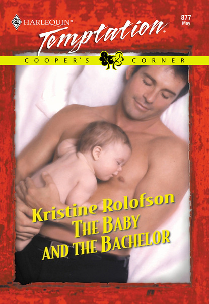 Kristine Rolofson - The Baby And The Bachelor