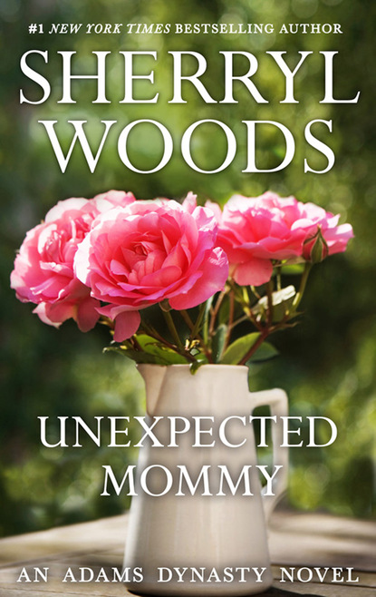 Sherryl Woods - Unexpected Mommy