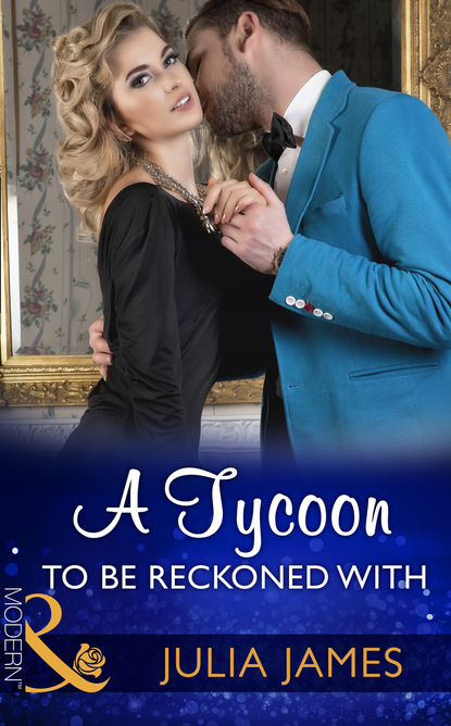 Julia James - A Tycoon To Be Reckoned With
