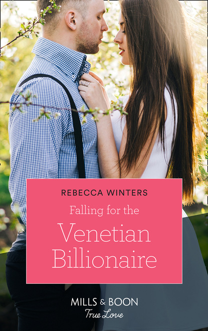 Rebecca Winters - Falling For The Venetian Billionaire
