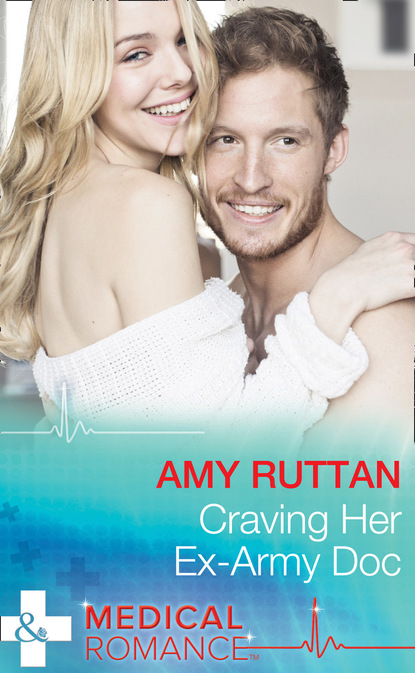 Amy Ruttan - Craving Her Ex-Army Doc