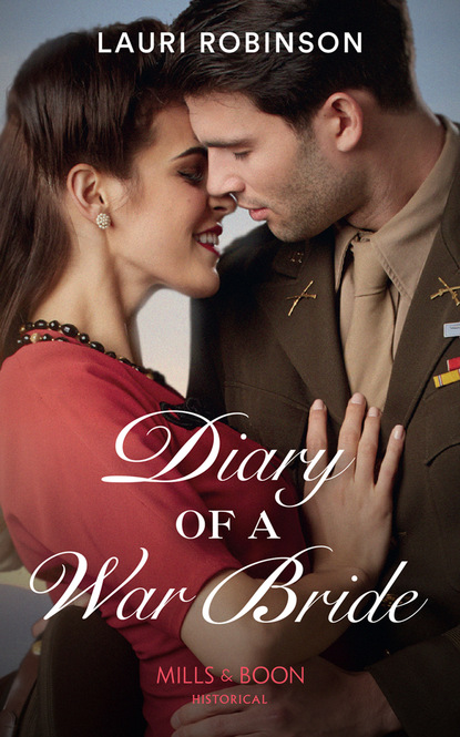 Lauri Robinson - Diary Of A War Bride