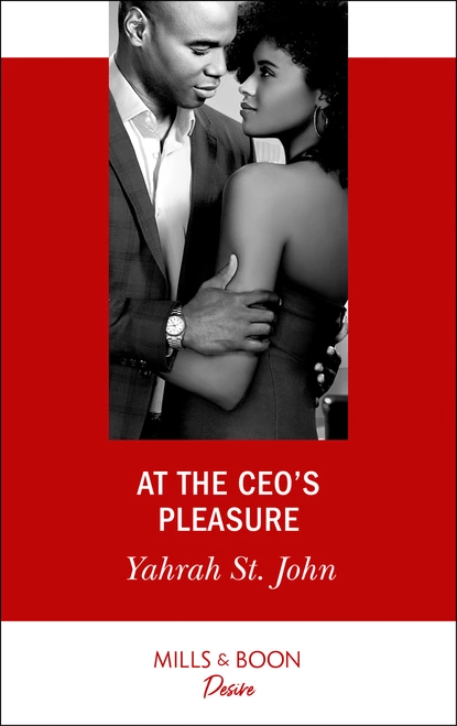 Обложка книги At The Ceo's Pleasure, Yahrah St. John