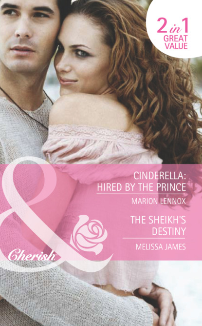 Marion Lennox - Cinderella: Hired by the Prince / The Sheikh's Destiny