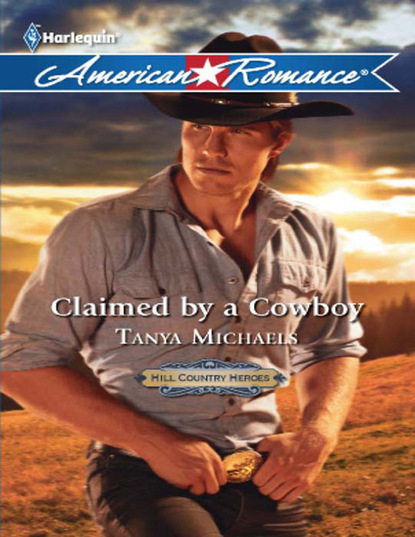 Tanya Michaels - Claimed by a Cowboy