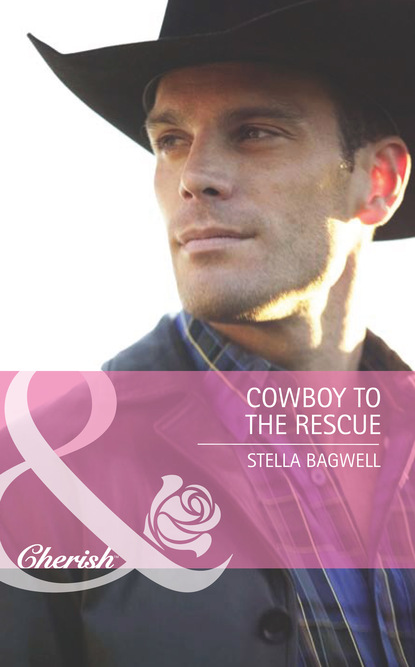 Stella Bagwell - Cowboy to the Rescue