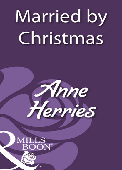 Anne Herries - Married By Christmas
