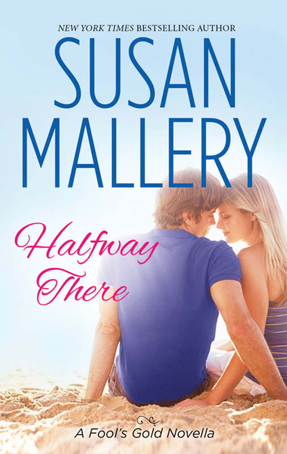 Susan Mallery - Halfway There