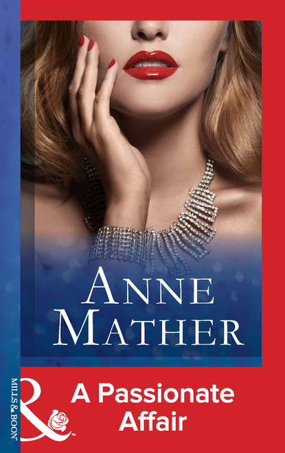 Anne Mather - A Passionate Affair