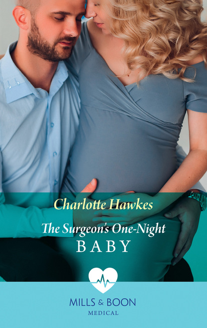 Charlotte Hawkes - The Surgeon's One-Night Baby