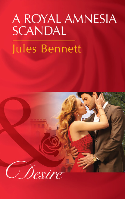 Jules Bennett - A Royal Amnesia Scandal