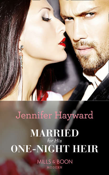 Дженнифер Хейворд — Married For His One-Night Heir