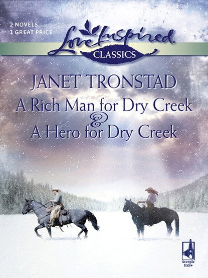Janet Tronstad - A Rich Man For Dry Creek And A Hero For Dry Creek