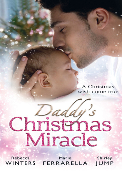 Daddy's Christmas Miracle (Rebecca Winters). 