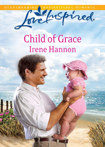 Irene Hannon - Child of Grace