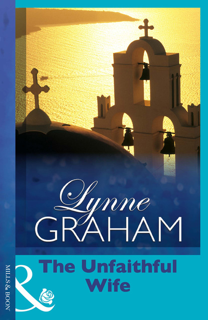 Lynne Graham - The Unfaithful Wife