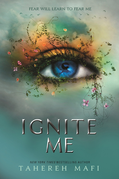 Tahereh Mafi — Ignite Me