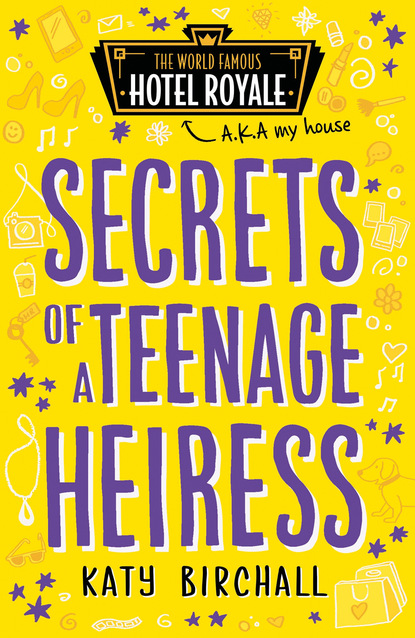 Katy Birchall - Secrets of a Teenage Heiress