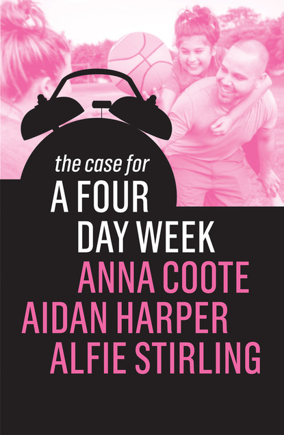 Anna Coote - The Case for a Four Day Week